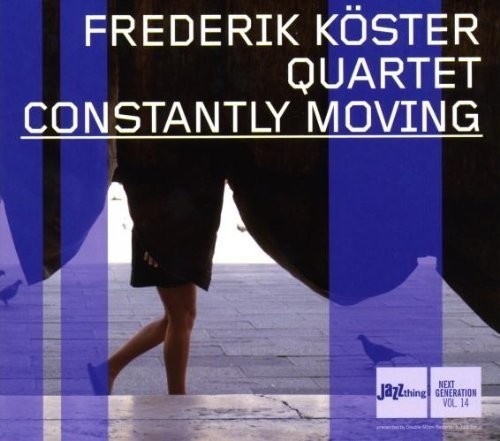 Koester Frederik -Quartet- - Constantly Moving in the group CD / Jazz/Blues at Bengans Skivbutik AB (3933538)
