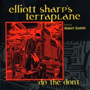 Sharp Elliot/Terraplane - Do The Don't in the group CD / Jazz at Bengans Skivbutik AB (3933587)