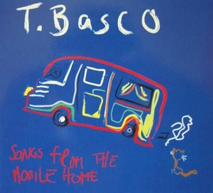 T.Basco - Songs From The Mobile Home in the group CD / Country at Bengans Skivbutik AB (3933633)
