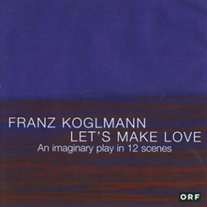 Franz Koglmann - Let's Make Love in the group CD / Jazz at Bengans Skivbutik AB (3933946)