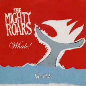 Mighty Roars - Whale! in the group CD / Pop-Rock at Bengans Skivbutik AB (3934054)