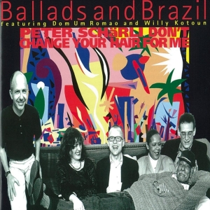 Scharli Peter - Ballads & Brazil in the group CD / Jazz at Bengans Skivbutik AB (3934116)