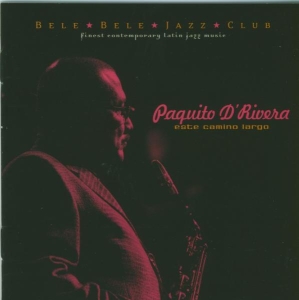 D'rivera Paquito - Este Camino Largo in the group CD / Jazz at Bengans Skivbutik AB (3934155)