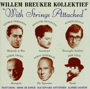 Breuker Willem -Kollekti - With Strings Attached in the group CD / Jazz at Bengans Skivbutik AB (3934171)