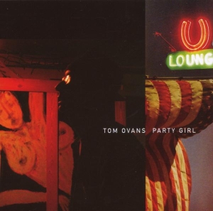Ovans Tom - Party Girl in the group CD / Pop-Rock at Bengans Skivbutik AB (3934226)