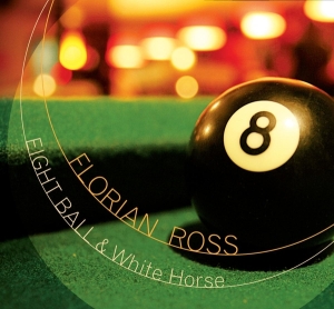 Ross Florian - Eight Ball & White Horse in the group CD / Jazz at Bengans Skivbutik AB (3934233)