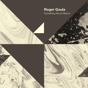 Roger Goula - Something About Silence in the group VINYL / Dance-Techno at Bengans Skivbutik AB (3934714)