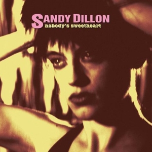 Dillon Sandy - Nobody's Sweetheart in the group CD / Pop-Rock,Övrigt at Bengans Skivbutik AB (3934924)