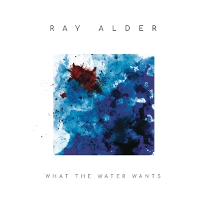 Alder Ray - What The Water Wants in the group CD / Hårdrock at Bengans Skivbutik AB (3935145)