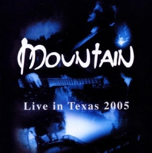 Mountain - Live In Texas 2005 in the group CD / Pop-Rock at Bengans Skivbutik AB (3935440)