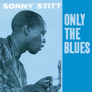 Stitt Sonny - Only The Blues in the group CD / Jazz at Bengans Skivbutik AB (3935594)