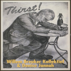 Breuker Willem -Kollekti - Thirst! in the group CD / Jazz at Bengans Skivbutik AB (3935666)