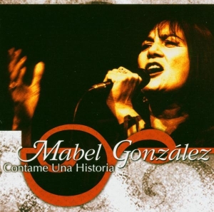 Gonzalez Mabel - Contame Una Historia -Sac in the group CD / Elektroniskt,World Music at Bengans Skivbutik AB (3935691)