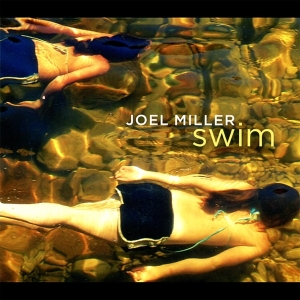 Miller Joel - Swim in the group CD / Jazz at Bengans Skivbutik AB (3935703)