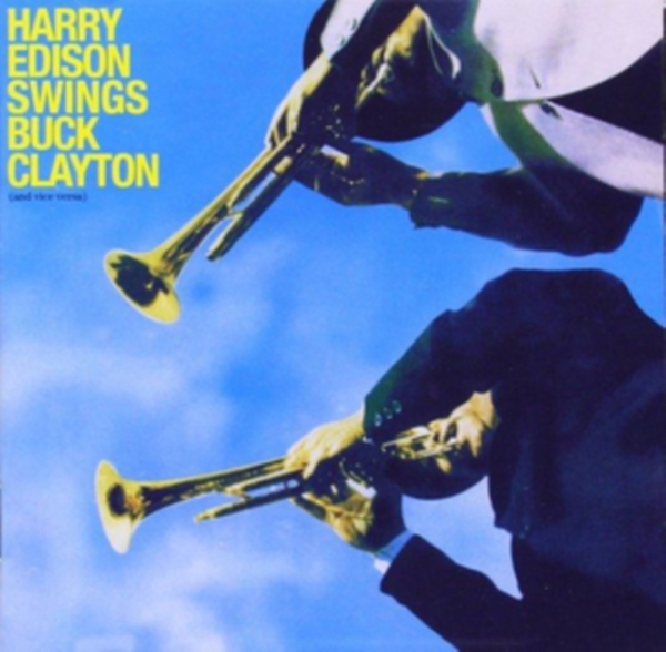 Edison Harry/Buck Clayton - Harry Swings Buck Clayton (And Vice Versa) in the group CD / Bestsellers at Bengans Skivbutik AB (3936166)