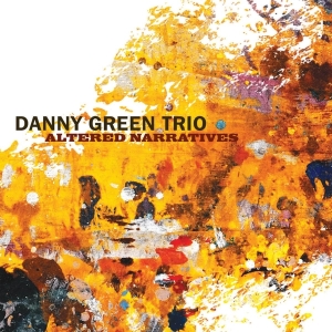 Green Danny -Trio- - Altered Narratives in the group CD / Jazz at Bengans Skivbutik AB (3936207)