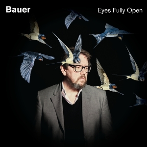 Bauer - Eyes Fully Open in the group VINYL / Pop-Rock,Övrigt at Bengans Skivbutik AB (3936719)