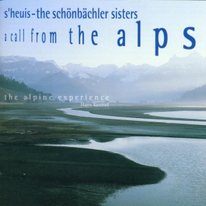 S'heuis/Schonbachler Sist - A Call From The Alps in the group CD / Elektroniskt,World Music at Bengans Skivbutik AB (3936796)