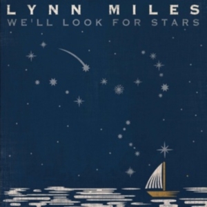 Miles Lynn - We'll Look For Stars in the group OTHER / Övrigt / at Bengans Skivbutik AB (3939007)