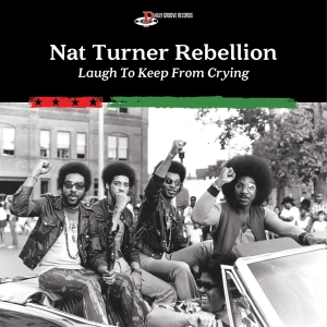 Nat Turner Rebellion - Laugh To Keep From Crying in the group VINYL / Dance-Techno at Bengans Skivbutik AB (3939021)