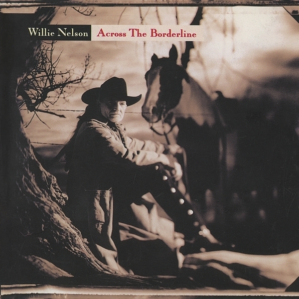 Willie Nelson - Across The Borderline in the group CD / Bestsellers at Bengans Skivbutik AB (3941014)