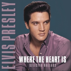 Elvis Presley - Where The Heart Is in the group OUR PICKS / Frontpage - Vinyl New & Forthcoming at Bengans Skivbutik AB (3941245)