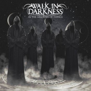 Walk In Darkness - In The Shadows Of Things in the group CD / Hårdrock/ Heavy metal at Bengans Skivbutik AB (3941326)