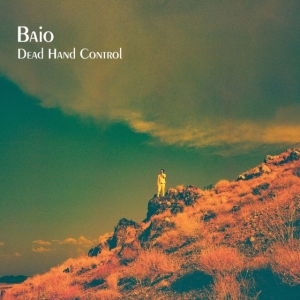 Baio - Dead Hand Control in the group Labels / Woah Dad /  at Bengans Skivbutik AB (3942333)