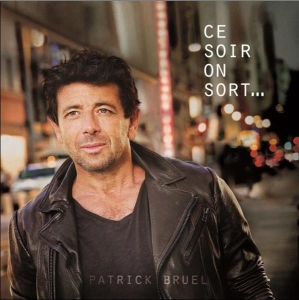 Bruel Patrick - Ce Soir On Sort... in the group CD / Pop-Rock,Övrigt at Bengans Skivbutik AB (3942664)