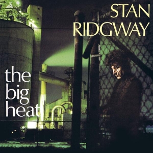 Stan Ridgway - Big Heat + 6 in the group CD / Pop-Rock at Bengans Skivbutik AB (3944489)