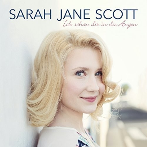 Sarah Jane Scott - Ich schau dir in die Augen in the group CD / Pop at Bengans Skivbutik AB (3945346)