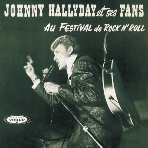 Hallyday Johnny - Johnny Hallyday Et Ses Fans Au Festival De Rock N' Roll in the group OTHER / Övrigt /  at Bengans Skivbutik AB (3945418)