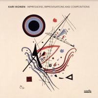 Ikonen Kari - Impressions, Improvisations And Com in the group CD / New releases / Jazz/Blues at Bengans Skivbutik AB (3945644)
