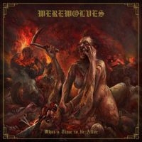 Werewolves - What A Time To Be Alive in the group CD / New releases / Hardrock/ Heavy metal at Bengans Skivbutik AB (3945672)