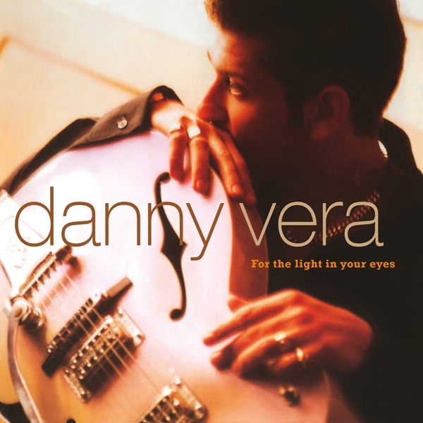 Danny Vera - For The Light In Your Eyes in the group VINYL / Bestsellers at Bengans Skivbutik AB (3947294)
