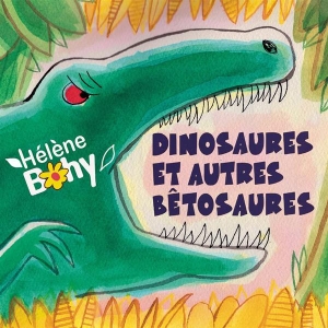 Bohy Hélène - Dinosaures Et Autres Bêtosaures in the group OTHER / Övrigt / at Bengans Skivbutik AB (3948240)