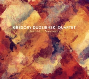 Dudzienski Gregory -Quartet- - Beautiful Moments in the group CD / New releases / Jazz/Blues at Bengans Skivbutik AB (3948265)