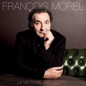 Morel François - La Vie (Titre Provisoire) in the group CD / Pop-Rock at Bengans Skivbutik AB (3949360)