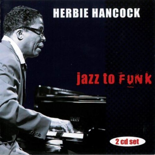 Herbie Hancock - Jazz To Funk in the group CD / Jazz/Blues at Bengans Skivbutik AB (3950399)