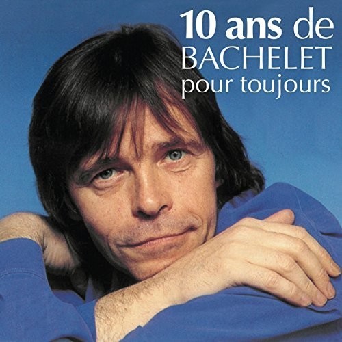 Pierre Bachelet - 10 Ans De Bachelet Pour.. in the group CD / Pop at Bengans Skivbutik AB (3950940)