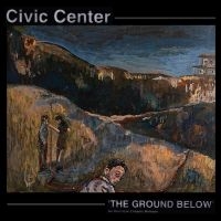 Civic Center - The Ground Below in the group VINYL / Hårdrock,Pop-Rock at Bengans Skivbutik AB (3951150)