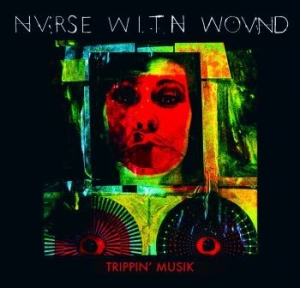 Nurse With Wound - Trippin' Musik in the group CD / Rock at Bengans Skivbutik AB (3951194)