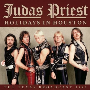Judas Priest - Holidays In Houston (Live Broadcast in the group CD / New releases / Hardrock/ Heavy metal at Bengans Skivbutik AB (3952162)