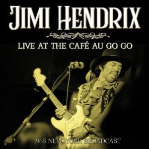 Hendrix Jimi - Live At The Cafe Go Go (Live Broadc in the group CD / Pop-Rock at Bengans Skivbutik AB (3952165)
