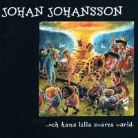 Johansson Johan - Och Hans Lilla Svarta Värld (Black in the group VINYL / Pop-Rock at Bengans Skivbutik AB (3952642)
