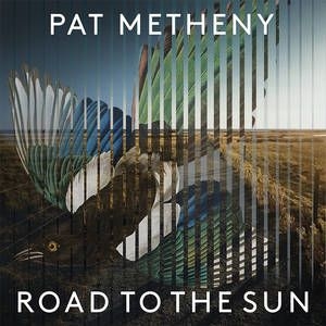 Pat Metheny - Road To The Sun in the group VINYL / Klassiskt,Pop-Rock at Bengans Skivbutik AB (3956644)