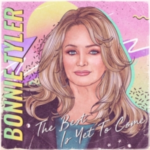 Bonnie Tyler - The Best Is Yet To Come in the group CD / Pop-Rock at Bengans Skivbutik AB (3957250)