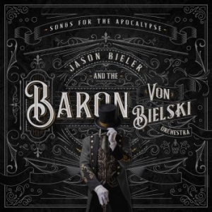 Jason Bieler And The Baron Von Biel - Songs For The Apocalypse in the group VINYL / Hårdrock at Bengans Skivbutik AB (3961415)