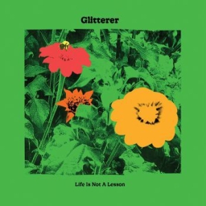 Glitterer - Life Is Not A Lesson in the group CD / Pop at Bengans Skivbutik AB (3961422)