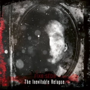 Fix8:Sed8 - Inevitable Relapse The in the group CD / Pop-Rock at Bengans Skivbutik AB (3961447)